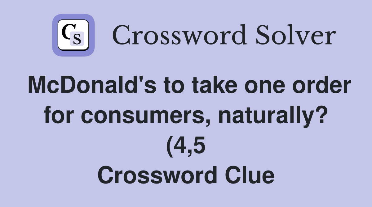 McDonald #39 s to take one order for consumers naturally? (4 5 McDonald #39 s to take one order for consumers naturally? (4 5