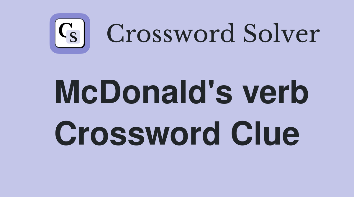 McDonald's verb Crossword Clue