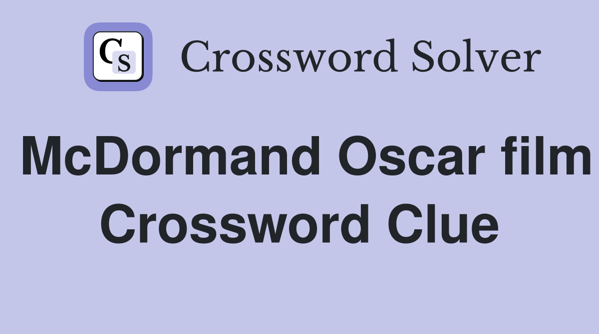 McDormand Oscar film Crossword Clue