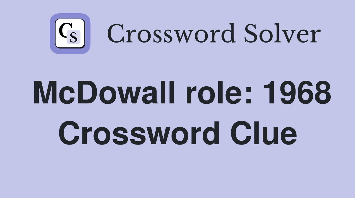 McDowall role: 1968 Crossword Clue