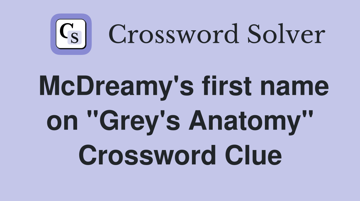 McDreamy's first name on "Grey's Anatomy" Crossword Clue
