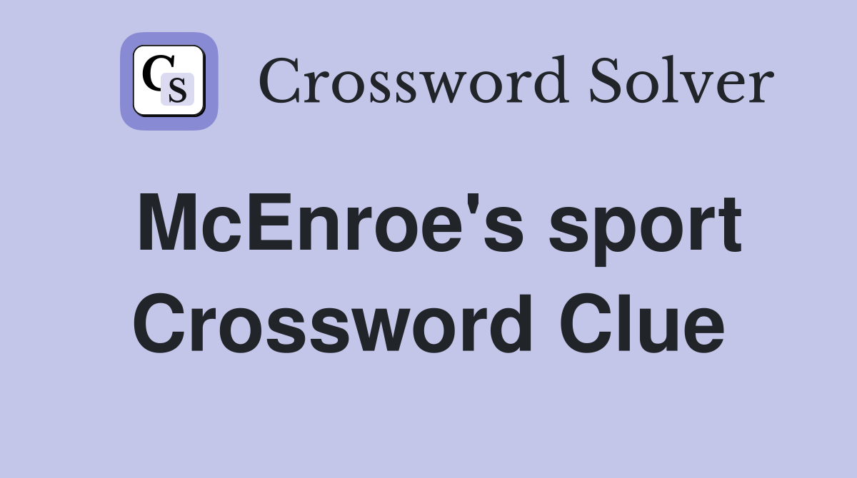 McEnroe's sport Crossword Clue
