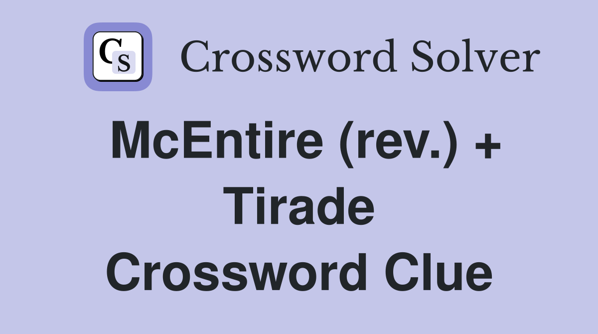 McEntire (rev.) + Tirade Crossword Clue