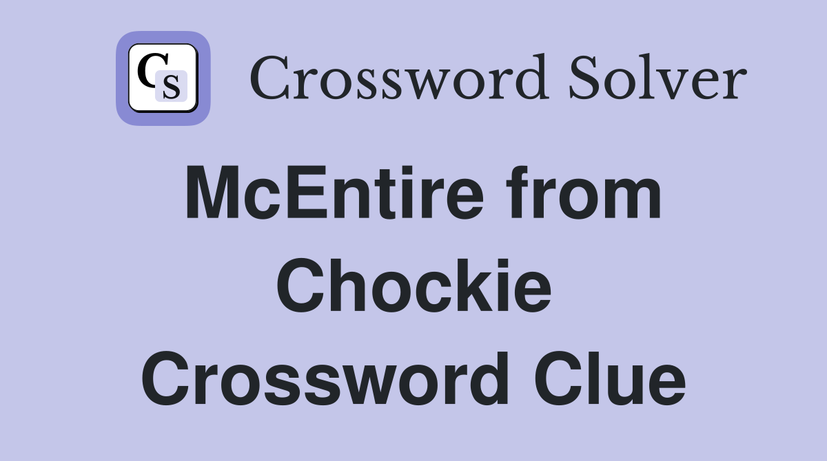 McEntire from Chockie Crossword Clue