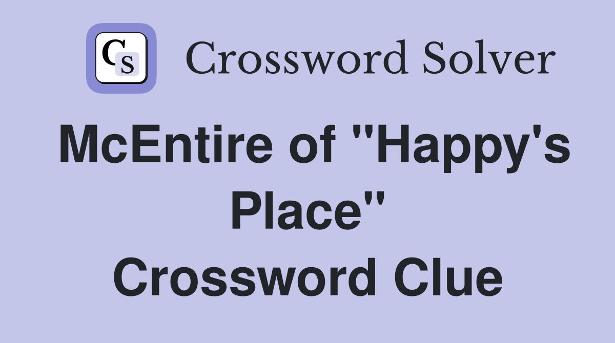 McEntire of "Happy's Place" Crossword Clue
