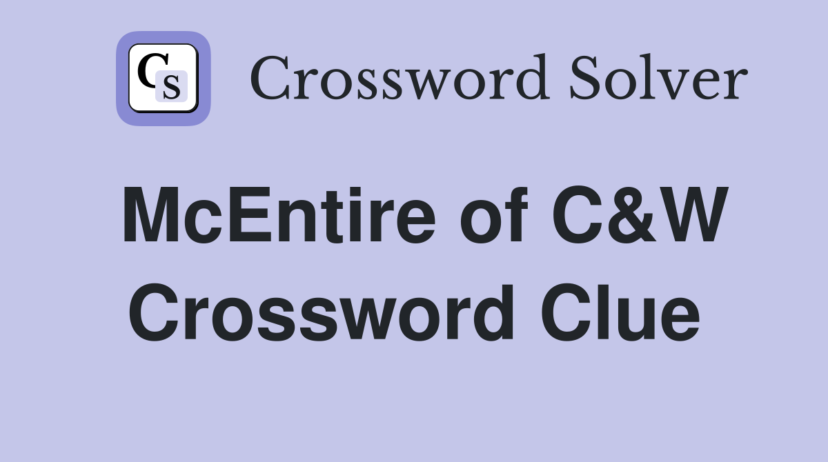 McEntire of C&W Crossword Clue