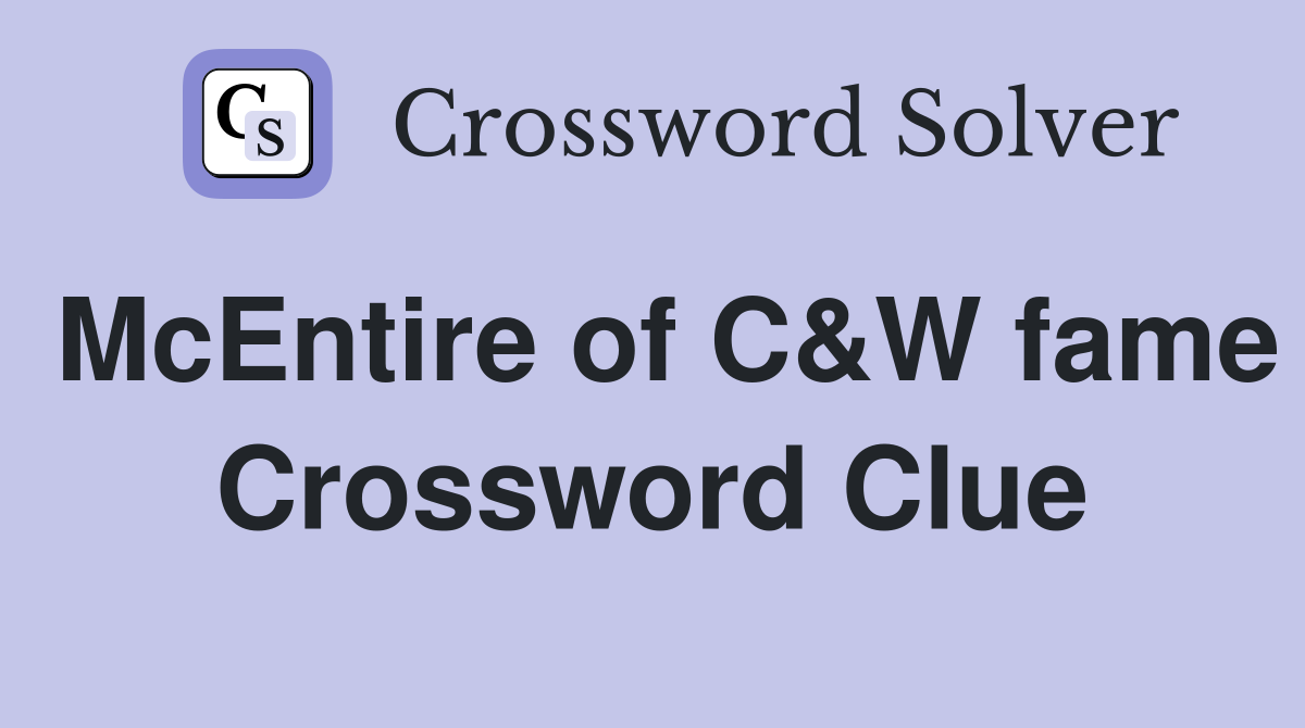 McEntire of C&W fame Crossword Clue