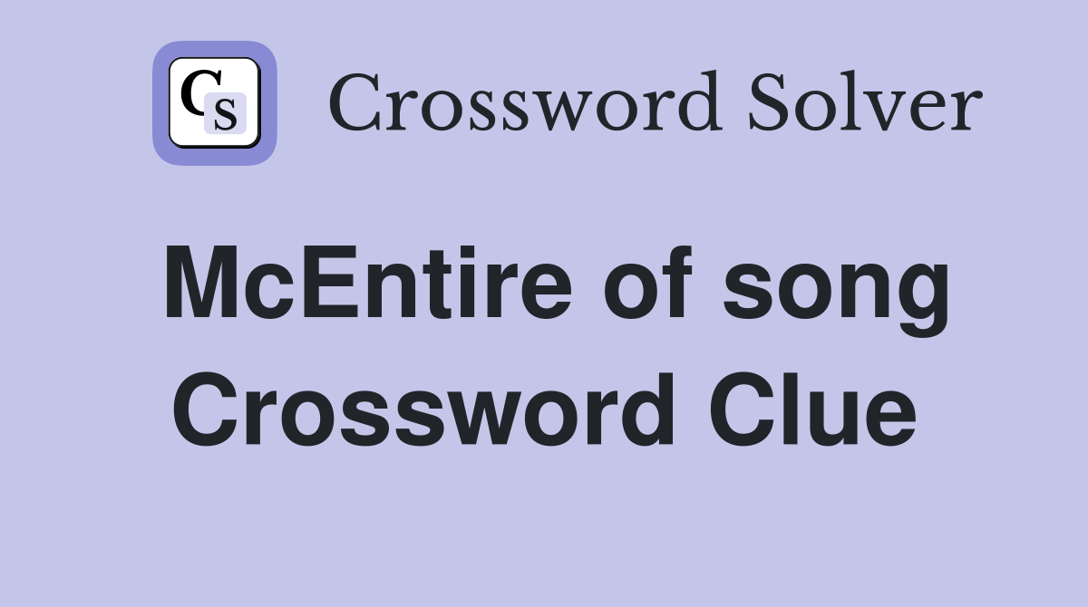 McEntire of song Crossword Clue
