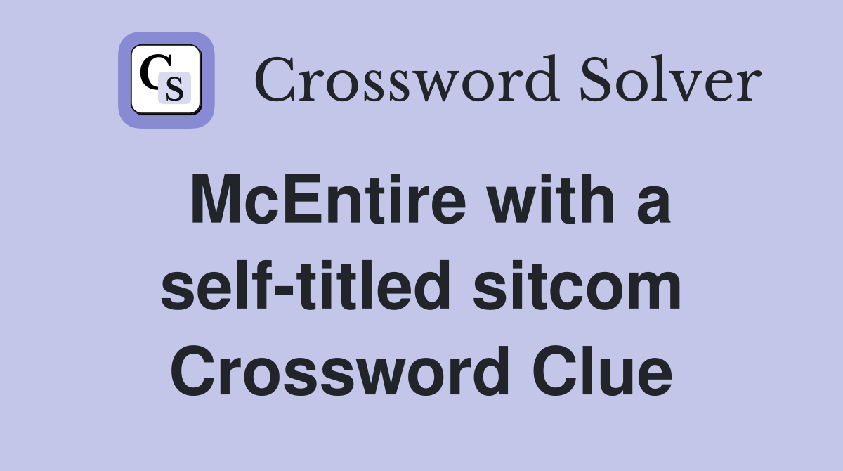 McEntire with a self-titled sitcom Crossword Clue