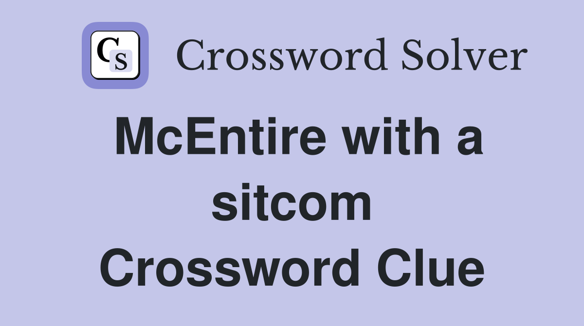 McEntire with a sitcom Crossword Clue
