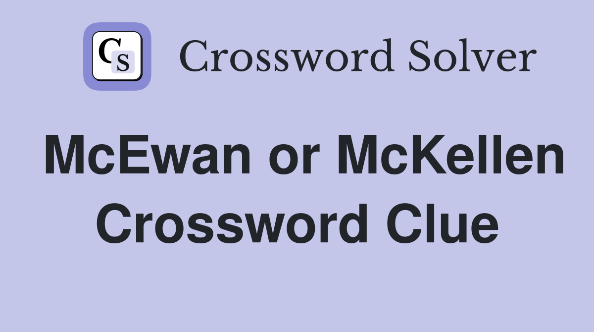 McEwan or McKellen Crossword Clue