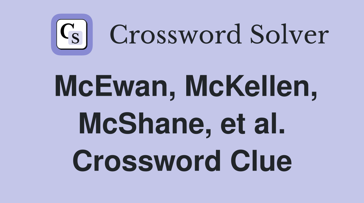 McEwan, McKellen, McShane, et al. Crossword Clue