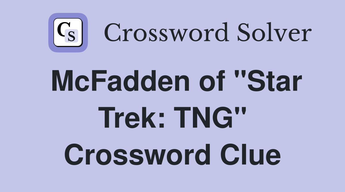 McFadden of "Star Trek: TNG" Crossword Clue