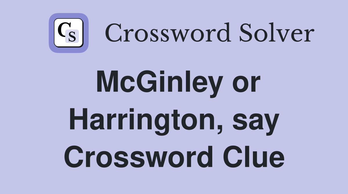 McGinley or Harrington, say Crossword Clue