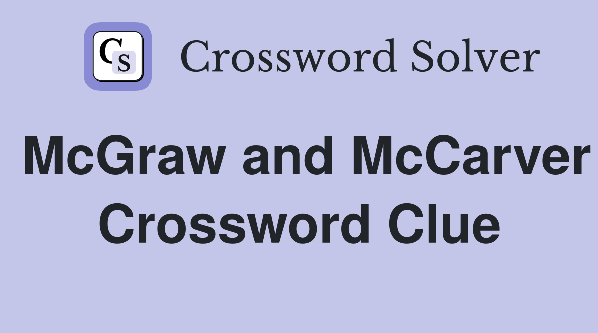 McGraw and McCarver Crossword Clue