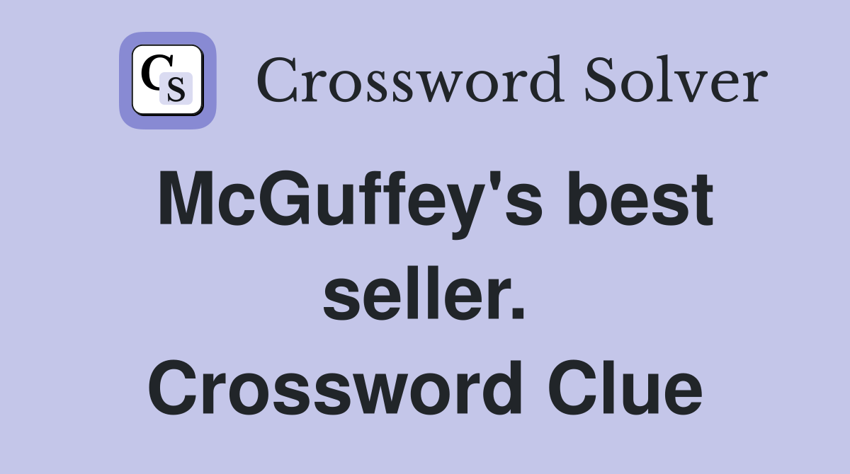 McGuffey's best seller. Crossword Clue