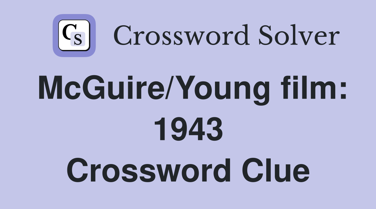 McGuire/Young film: 1943 Crossword Clue