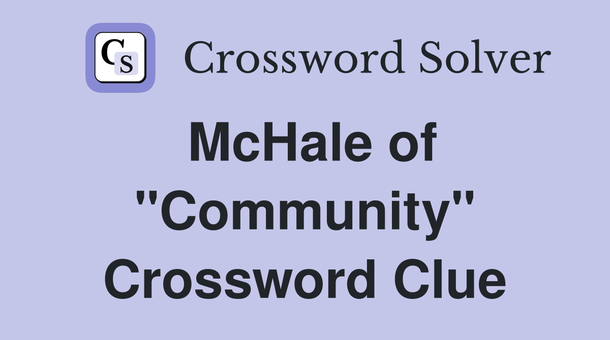 McHale of "Community" Crossword Clue