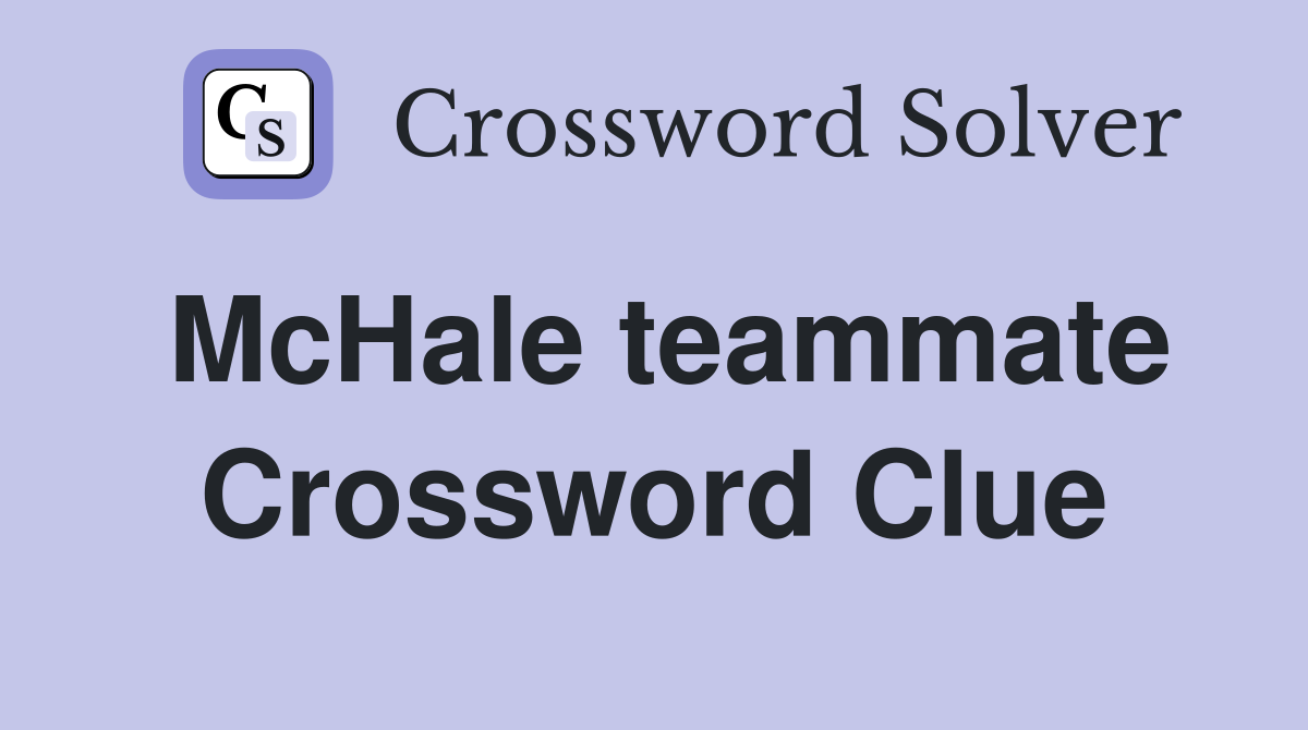 McHale teammate Crossword Clue