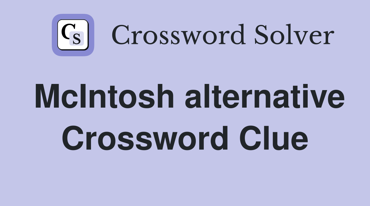 McIntosh alternative Crossword Clue
