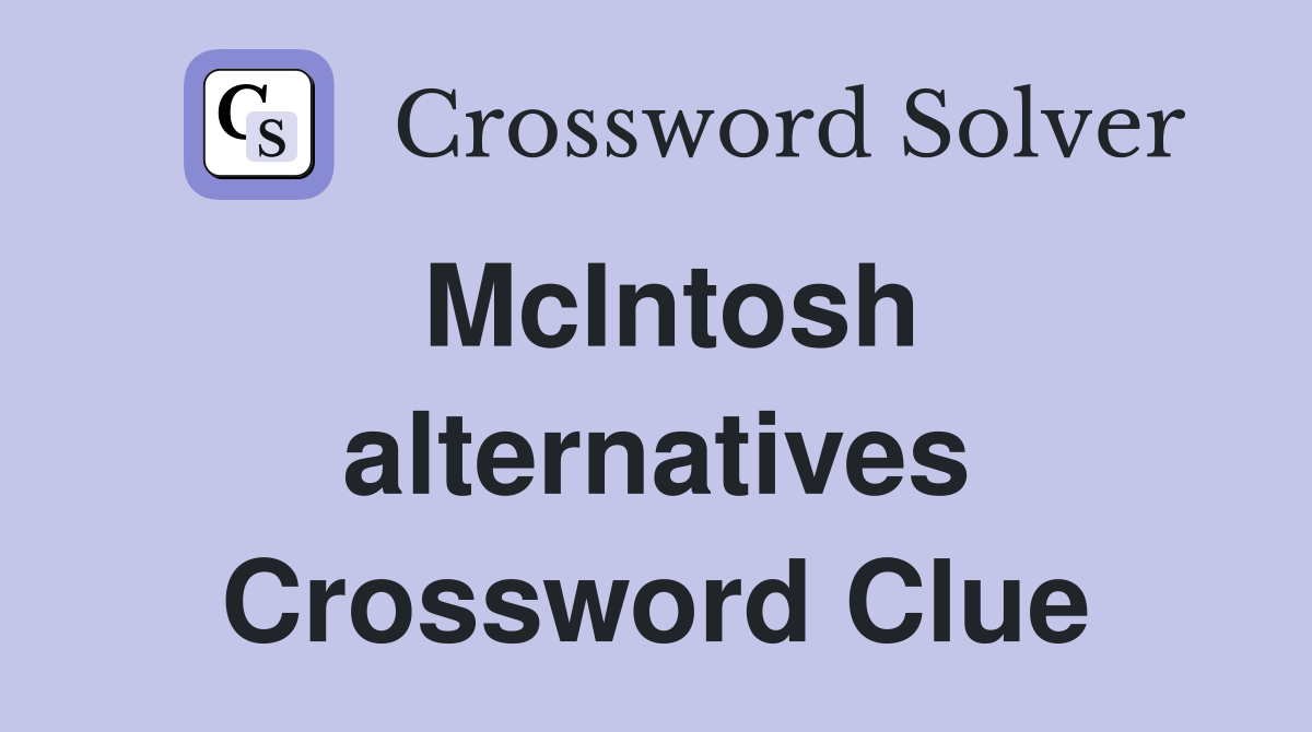 McIntosh alternatives Crossword Clue