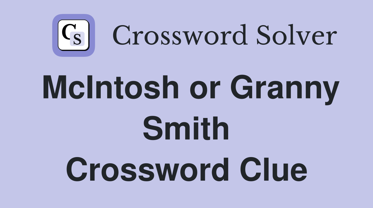 McIntosh or Granny Smith Crossword Clue