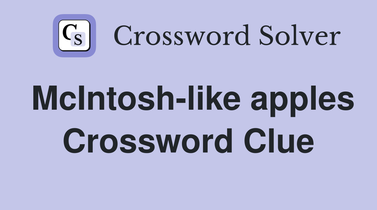 McIntosh-like apples Crossword Clue
