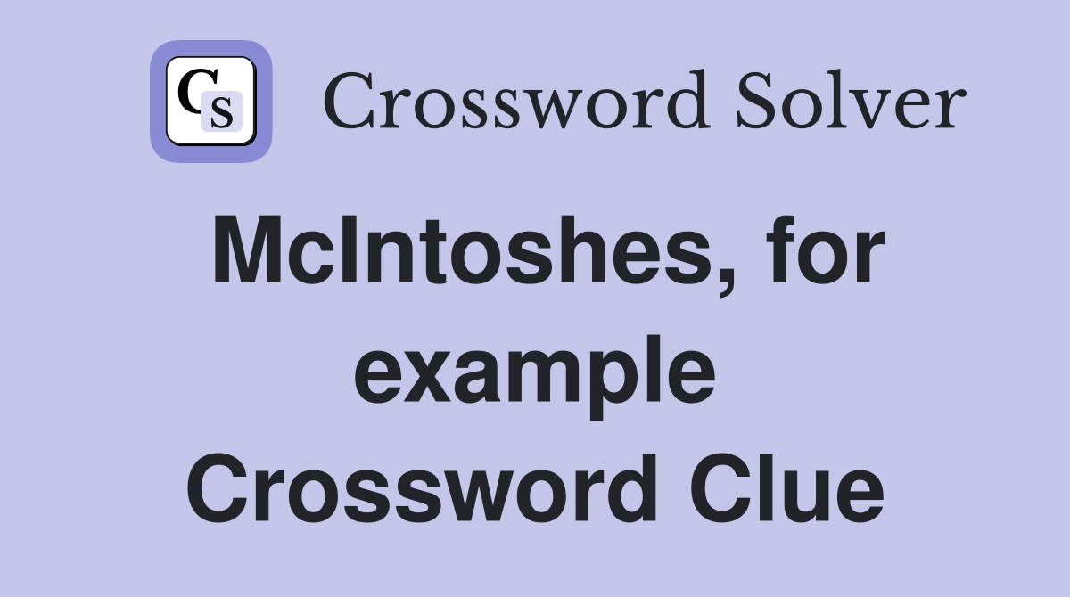 McIntoshes, for example Crossword Clue