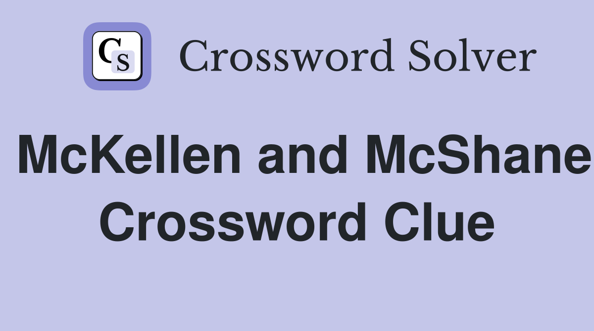 McKellen and McShane Crossword Clue