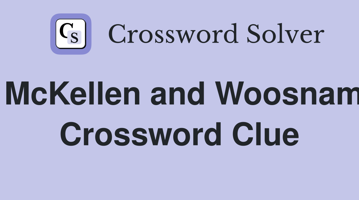 McKellen and Woosnam Crossword Clue