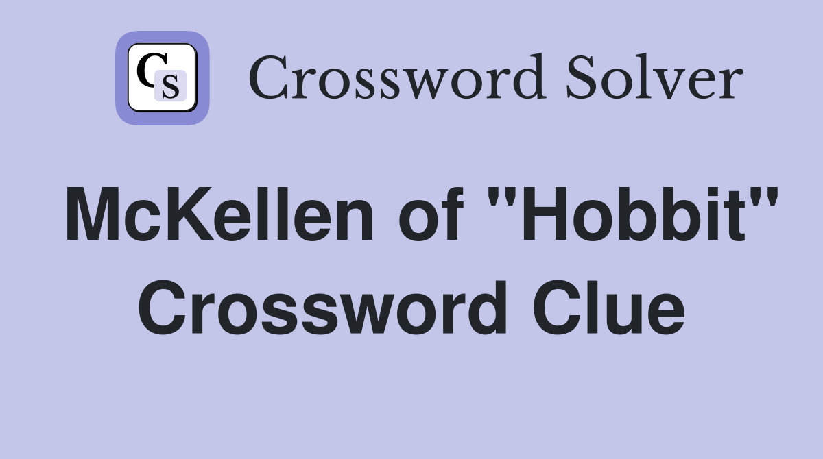 McKellen of "Hobbit" Crossword Clue