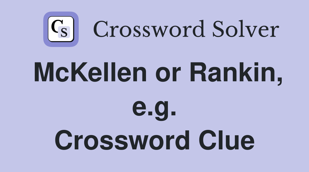 McKellen or Rankin, e.g. Crossword Clue