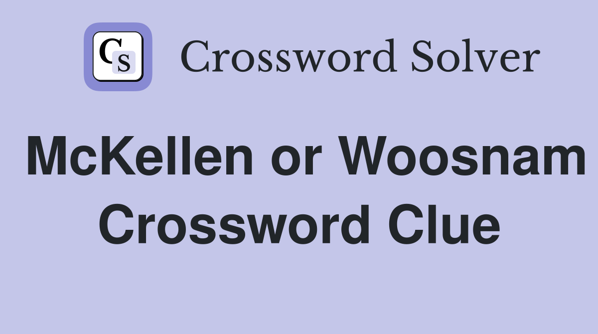 McKellen or Woosnam Crossword Clue
