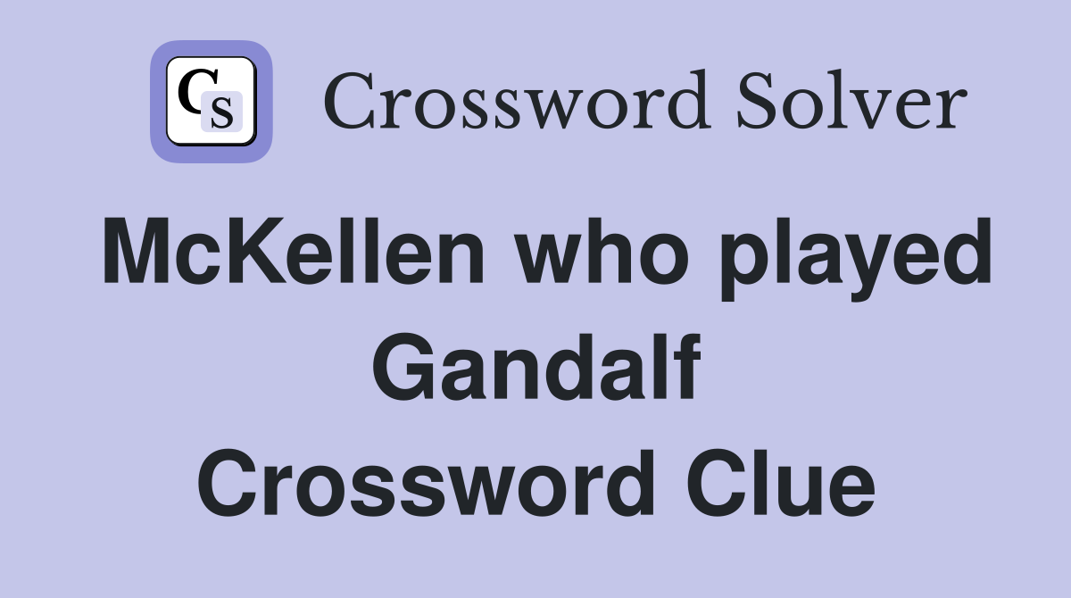 McKellen who played Gandalf Crossword Clue