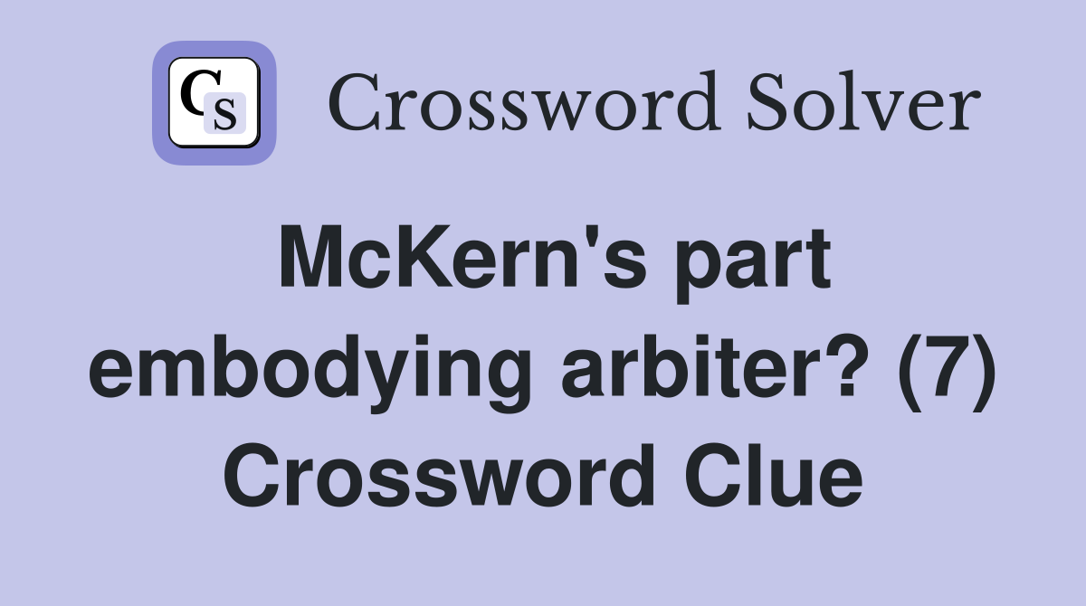 McKern's part embodying arbiter? (7) Crossword Clue