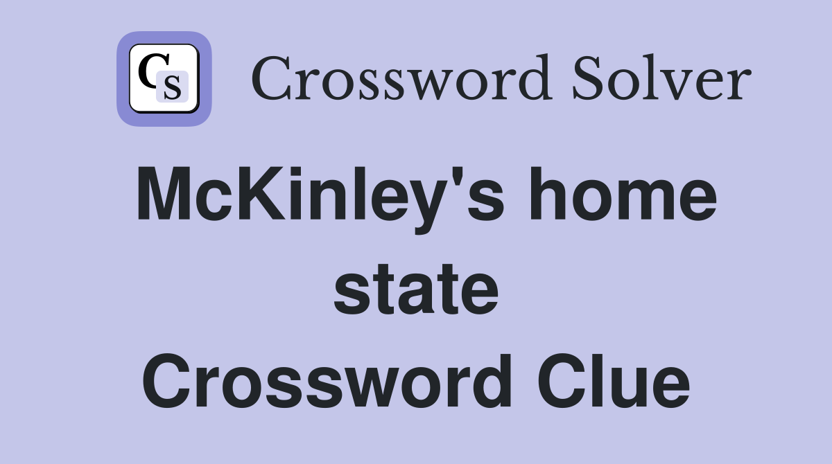 McKinley's home state Crossword Clue