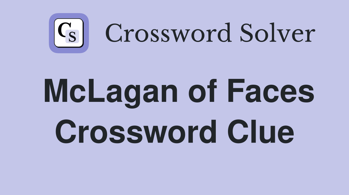 McLagan of Faces Crossword Clue