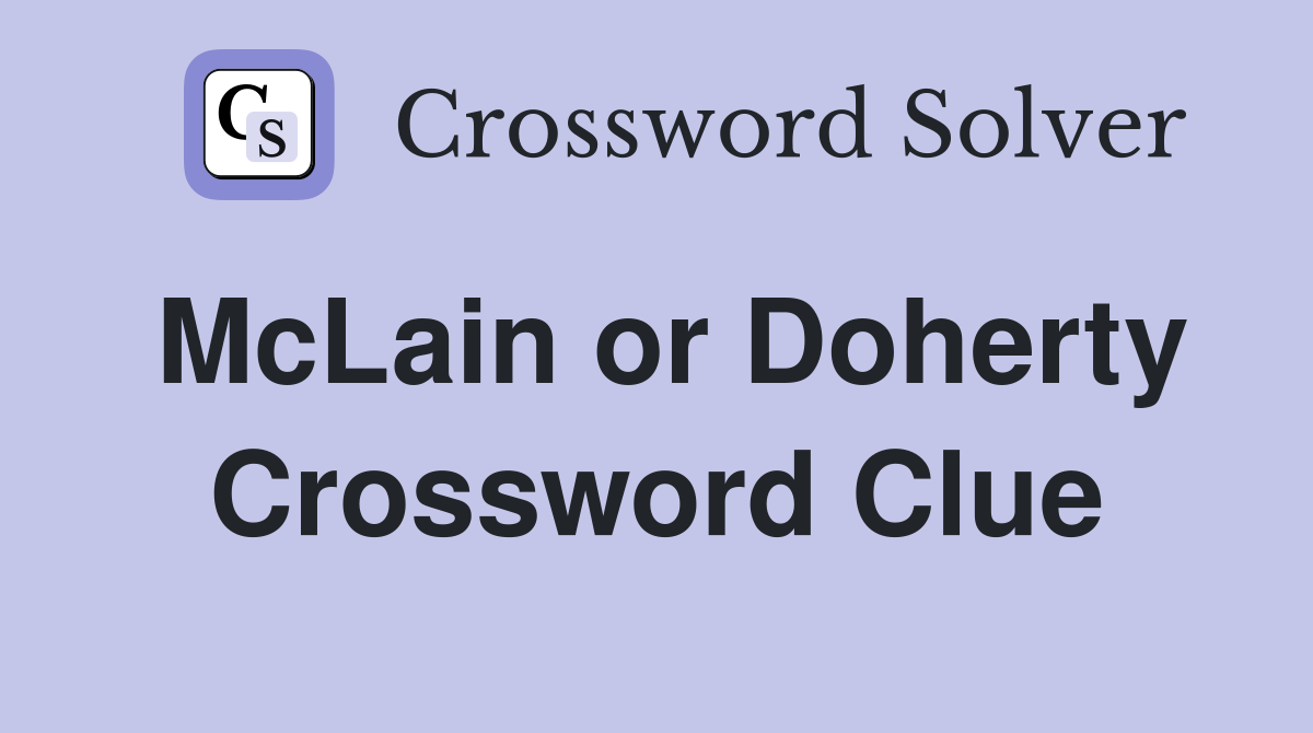 McLain or Doherty Crossword Clue