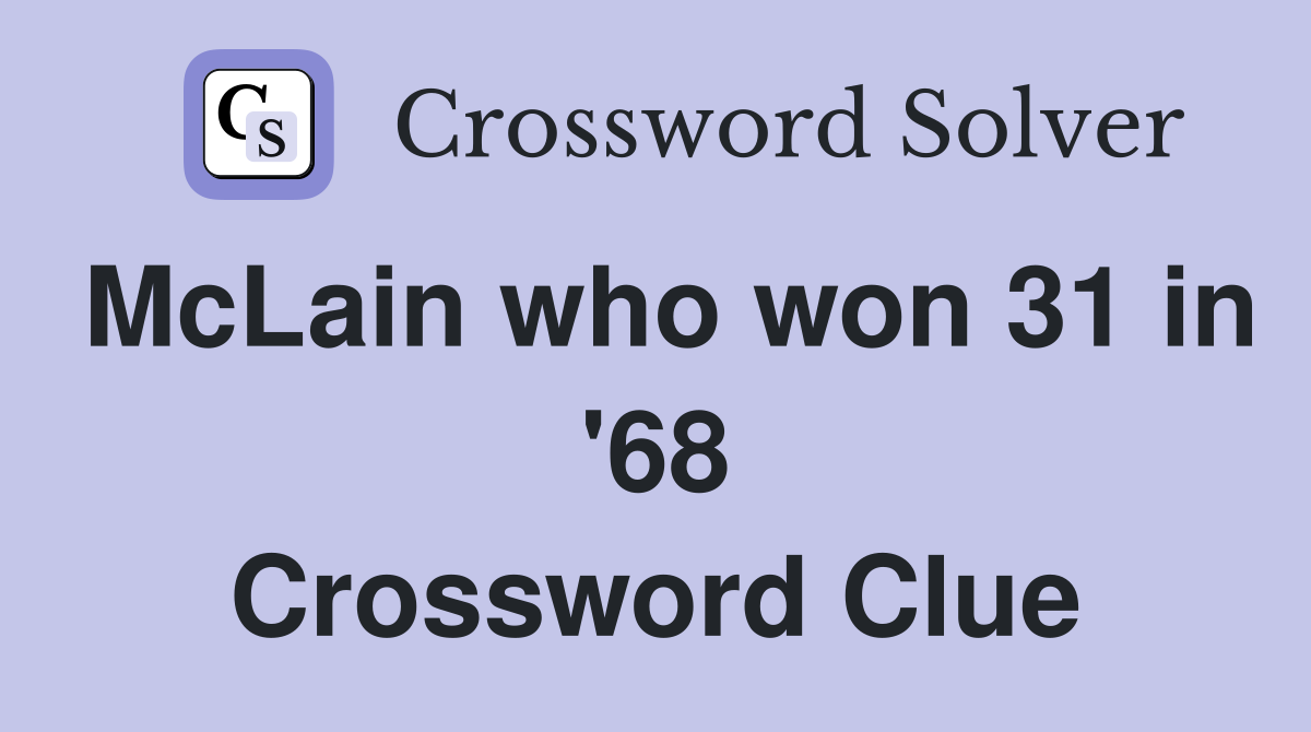 McLain who won 31 in '68 Crossword Clue