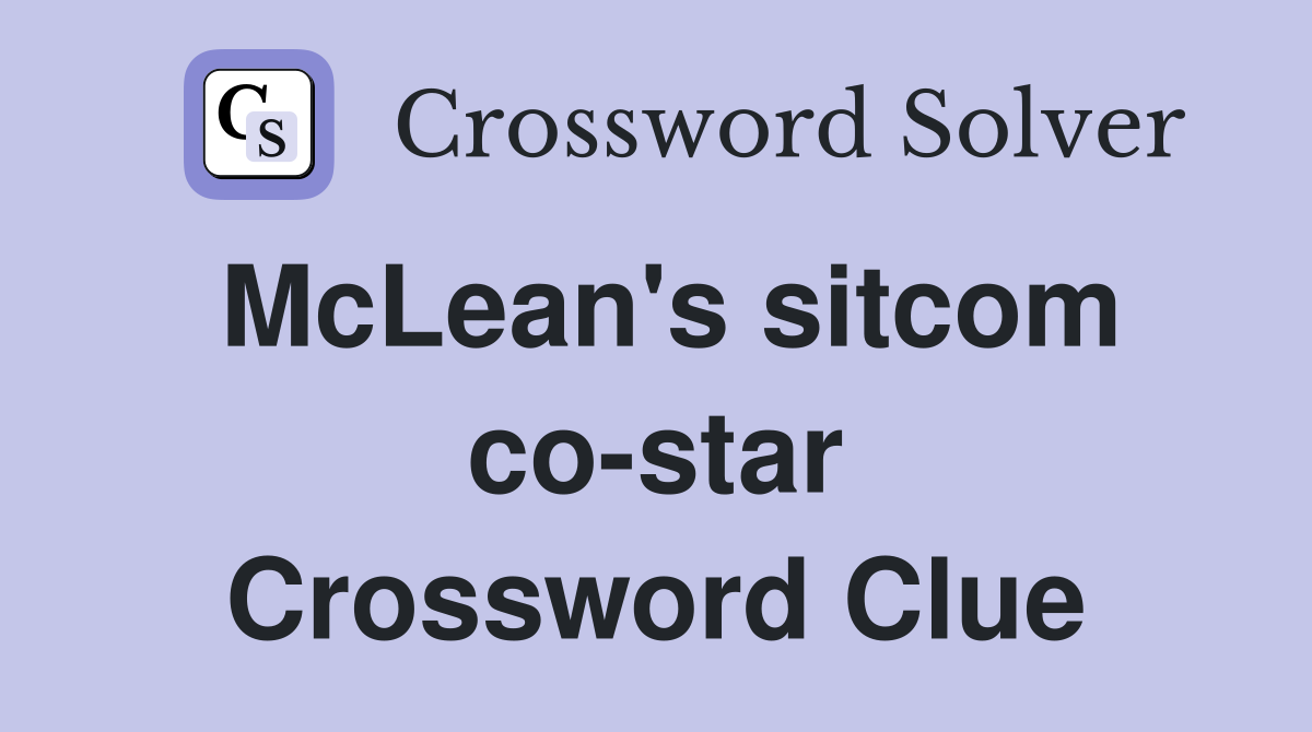 McLean's sitcom co-star Crossword Clue