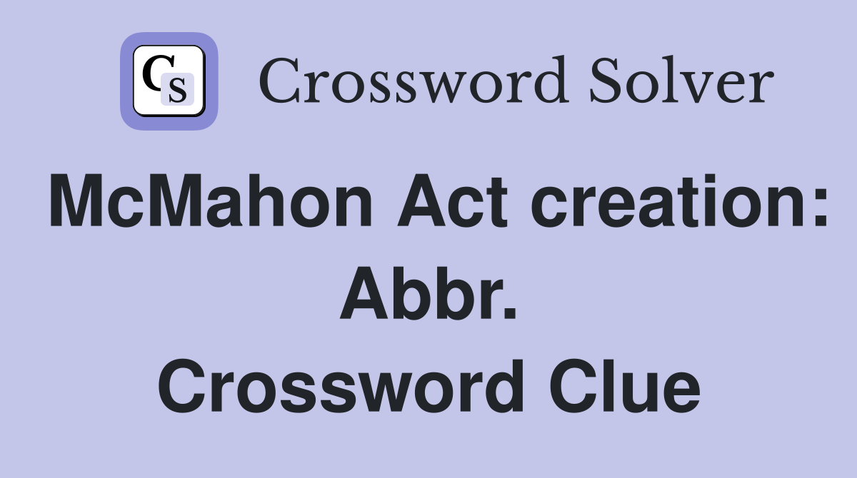 McMahon Act creation: Abbr. Crossword Clue