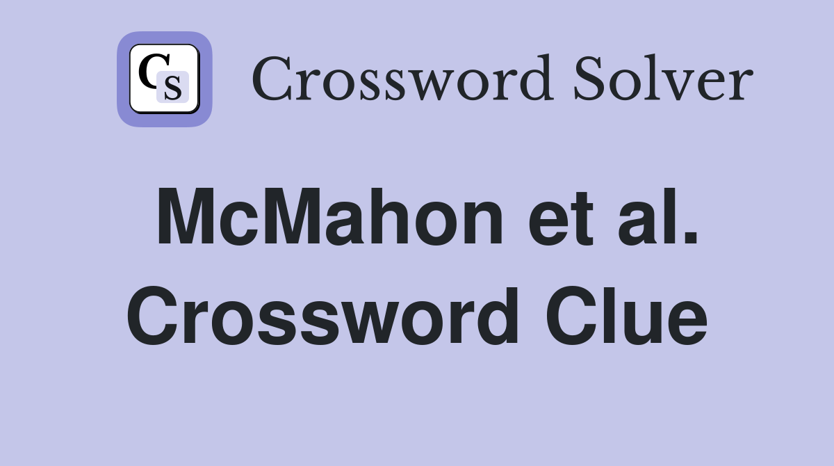 McMahon et al. Crossword Clue