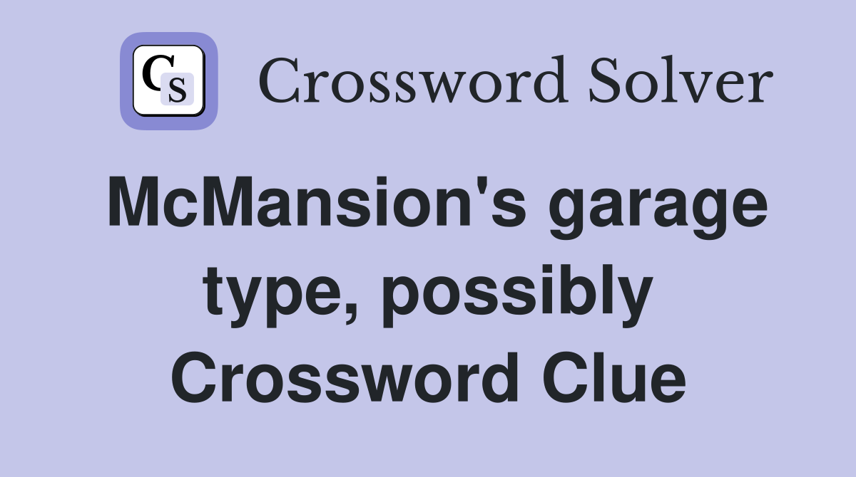 McMansion's garage type, possibly Crossword Clue