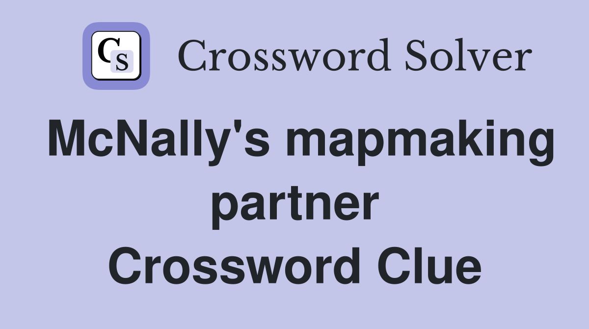 McNally's mapmaking partner Crossword Clue