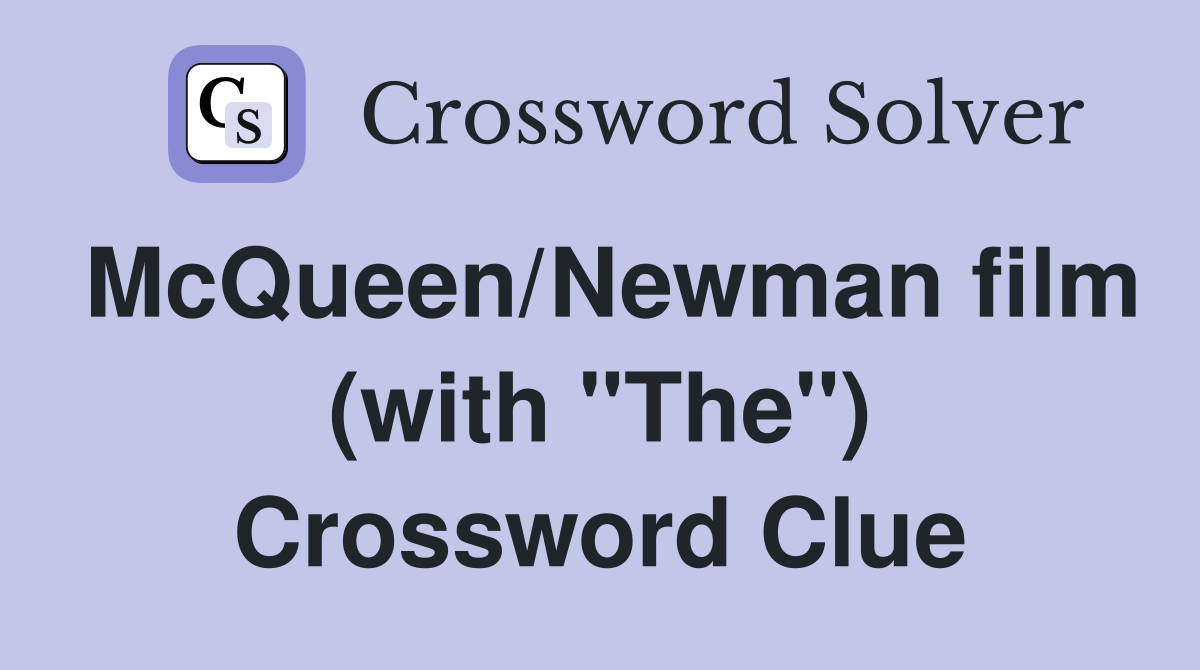 McQueen/Newman film (with "The") Crossword Clue