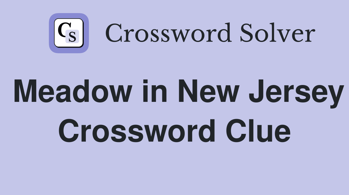 Meadow in New Jersey Crossword Clue