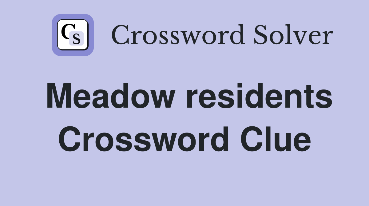 Meadow residents Crossword Clue