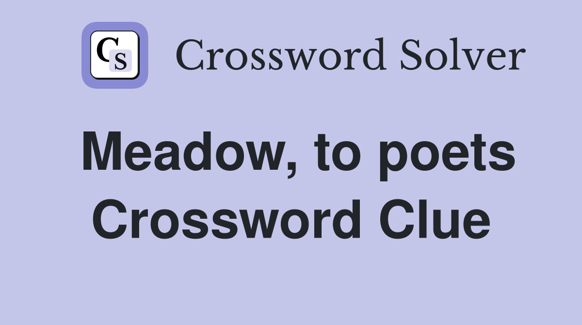 Meadow, to poets Crossword Clue