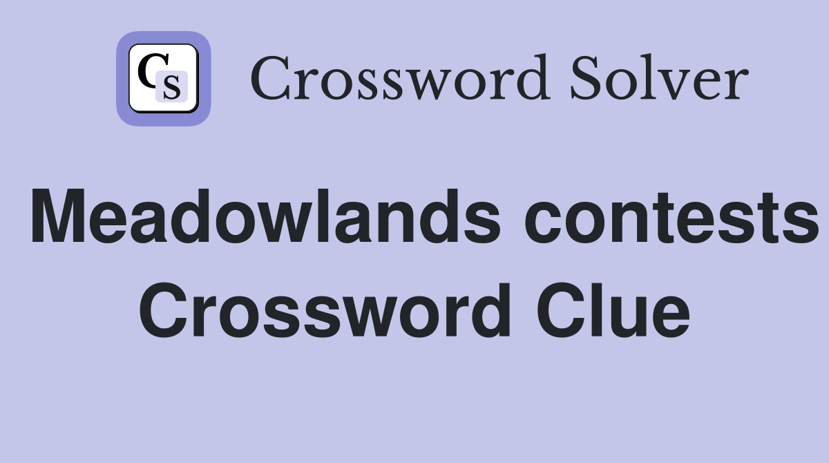 Meadowlands contests Crossword Clue