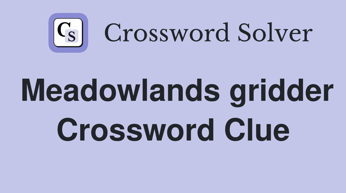 Meadowlands gridder Crossword Clue